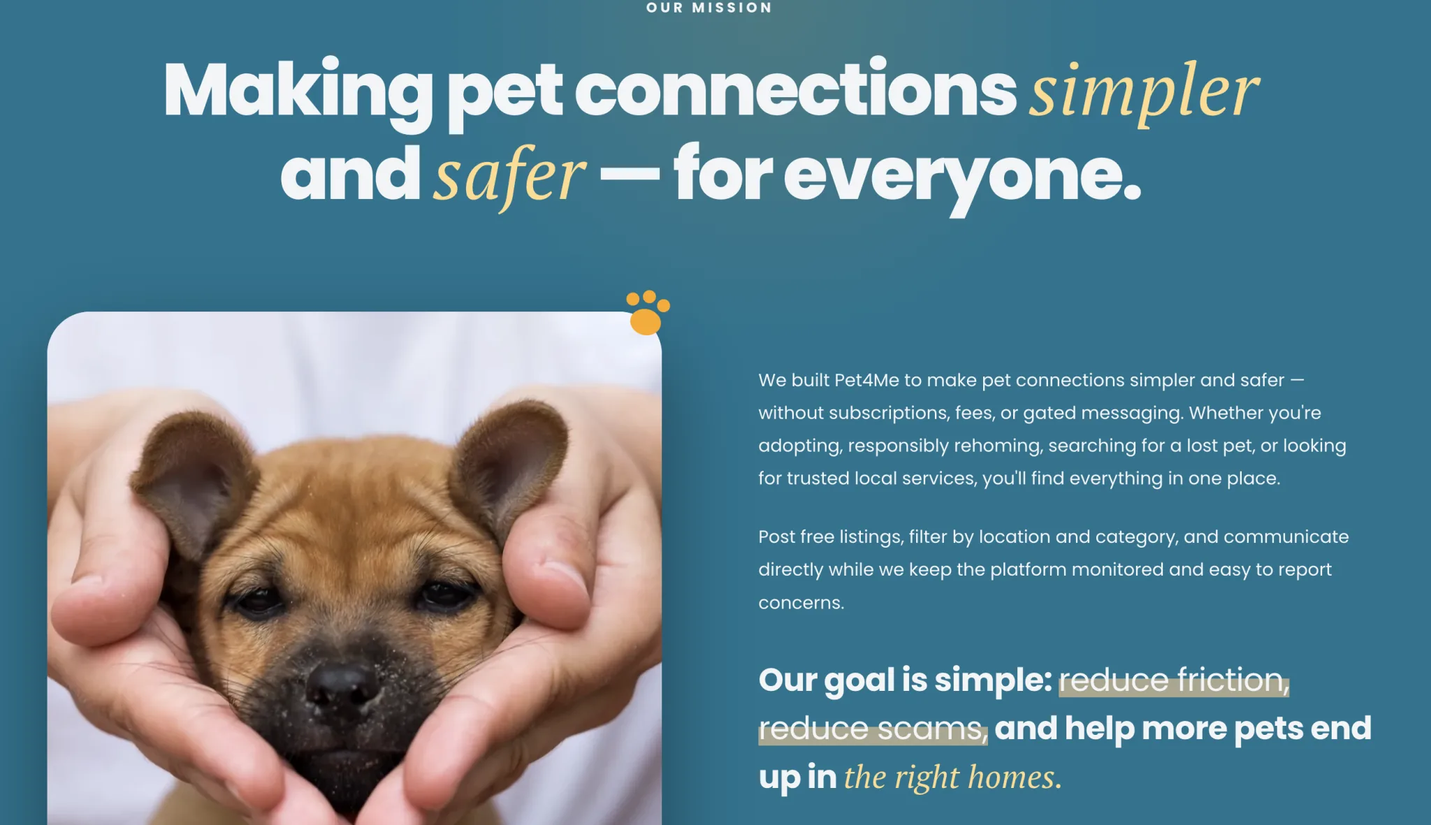 Pet4Me homepage mission section: the headline Making pet connections simpler and safer, for everyone, beside a photo of a puppy's face cradled in two hands, and a stated goal to reduce friction, reduce scams, and help more pets end up in the right homes.