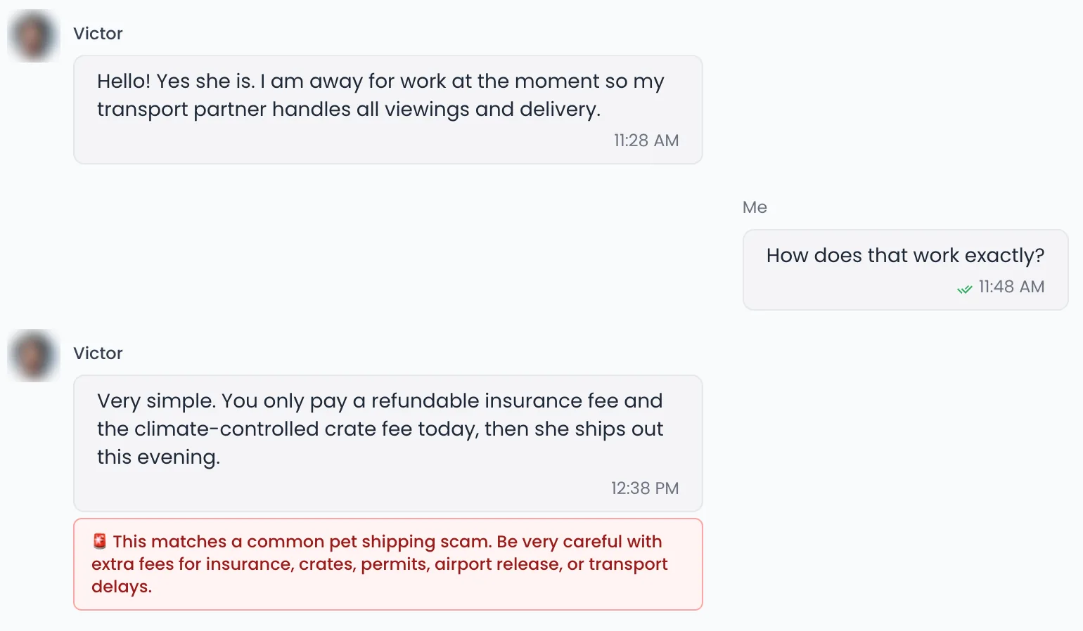 A Pet4Me conversation, showing demo data with the sender's photo blurred, in which a seller says a transport partner handles viewings and delivery, then asks for a refundable insurance fee and a climate-controlled crate fee before the pet ships that evening. A red warning directly under that message reads: This matches a common pet shipping scam. Be very careful with extra fees for insurance, crates, permits, airport release, or transport delays.