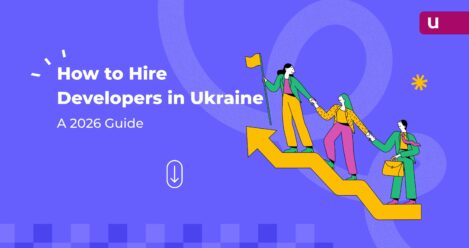 How to Hire Developers in Ukraine: A 2026 Guide